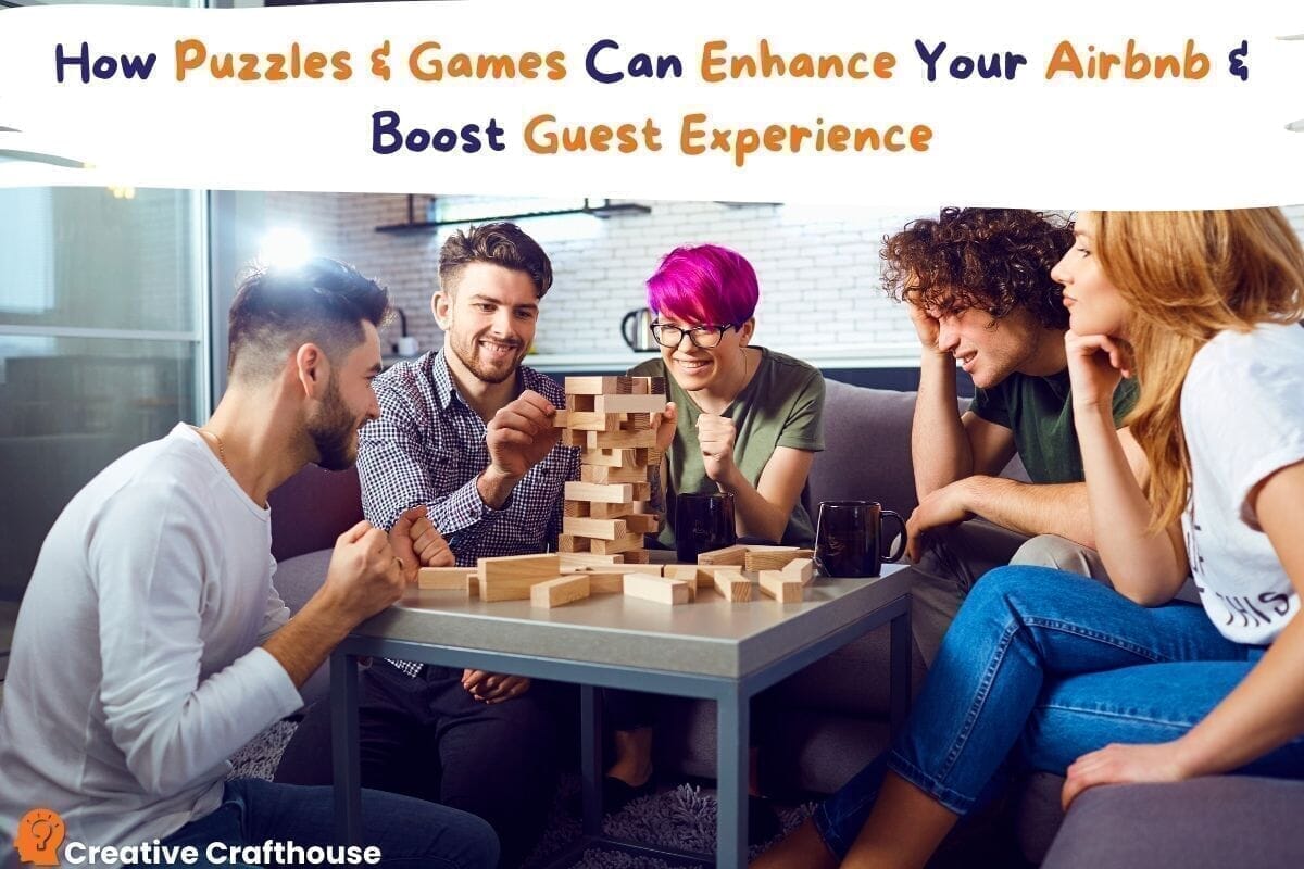 How Puzzles & Games Can Enhance Your Airbnb & Boost Guest Experience - Creative Crafthouse