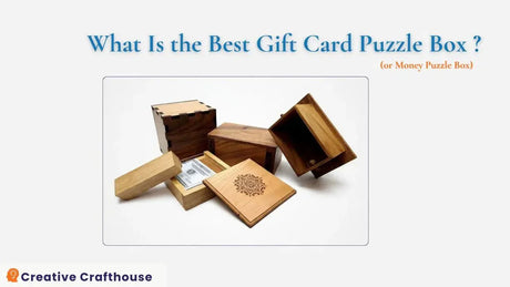 What Is the Best Gift Card Puzzle Box or Money Puzzle Box? - Creative Crafthouse