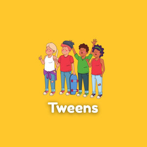 Tweens