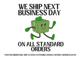 Creative Crafthouse ships next business day on all standard orders. Custom orders usually ship within 2 business days.